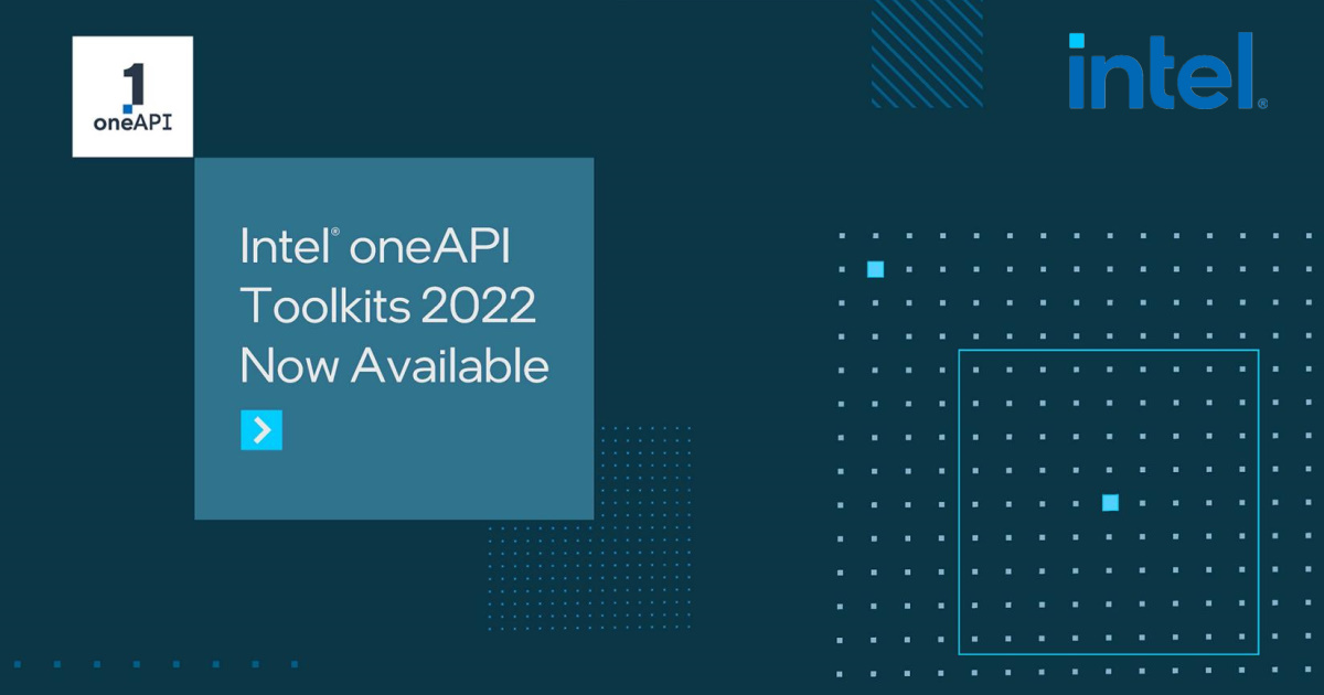 Intel oneAPI 2022 開發工具包，為開發者創造下個無限可能