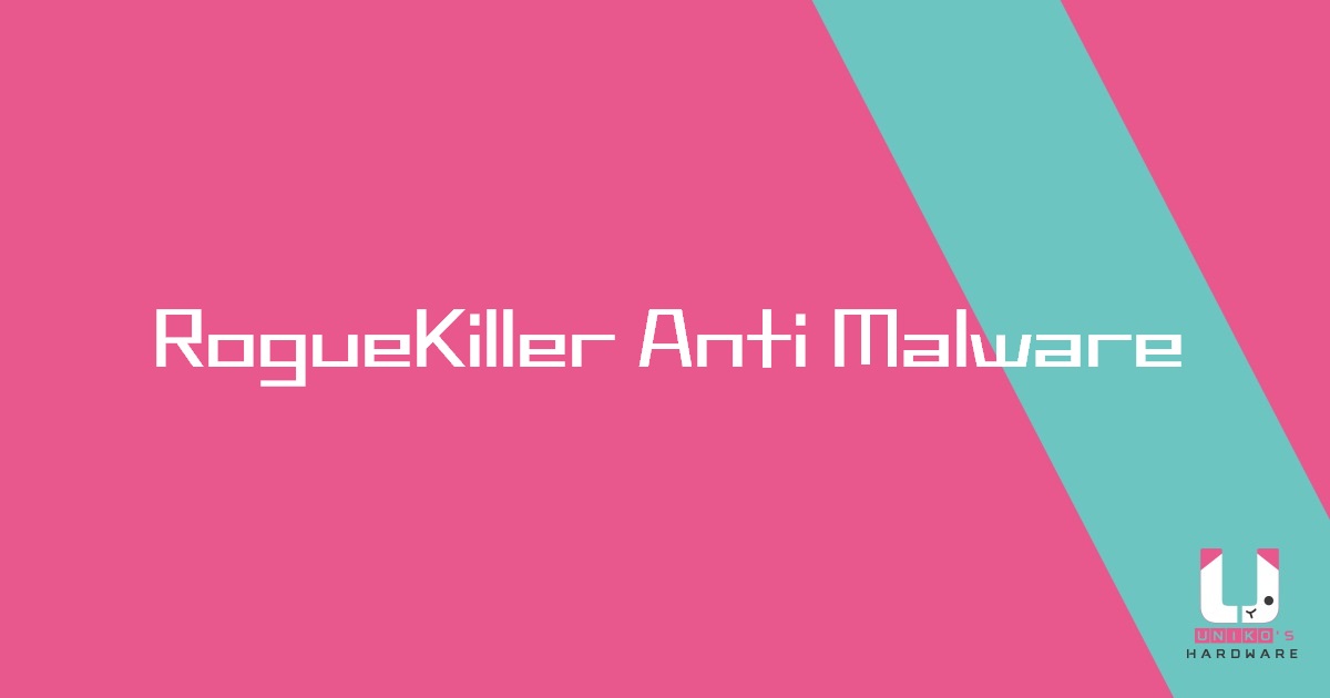 惡意程式清理工具 - RogueKiller Anti Malware