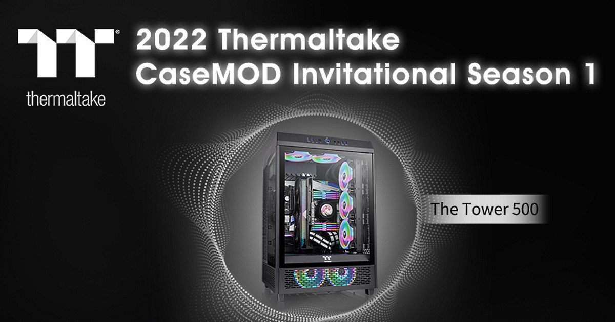 《2022 Thermaltake CaseMOD 改裝達人爭霸戰．第一季》來了！