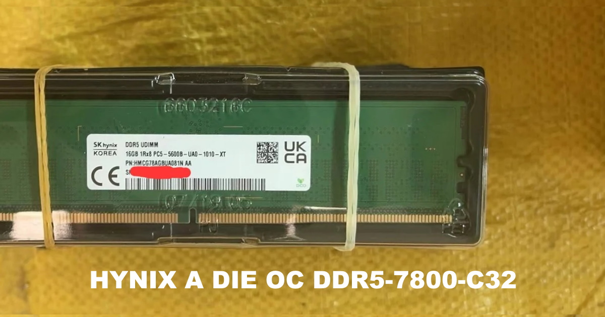 韓國超頻玩家成功將 DDR5 HYNIX A DIE 超至 7800 C32 過測！